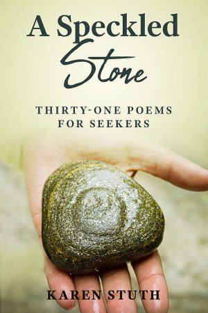 Front cover of award-winning A Speckled Stone: Thirty-one Poems for Seekers published by Satiama Publishing